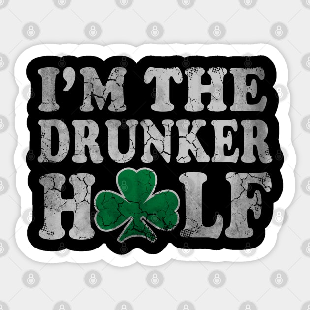 St Patricks Day Im The Drunker Half Couples Sticker by E